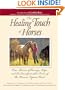 The Healing Touch of Horses: True Stories of Courage, Hope, and the Transformative Power of the Human/Equine Bond