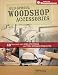 Old-School Woodshop Accessories: 40 Tried-and-True Jigs, Fixtures and Tool Storage Projects (Popular Woodworking)