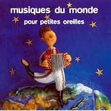 Musique Du Monde Pour Petites Oreillespar Divers Interpr�tes
