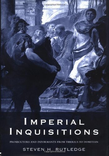 Imperial Inquisitions: Prosecutors and Informants from Tiberius to Domitian On Sale