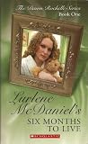 Six Months to Live (Mcdaniels, Lurlene. Dawn Rochelle Series, Bk. 1.)