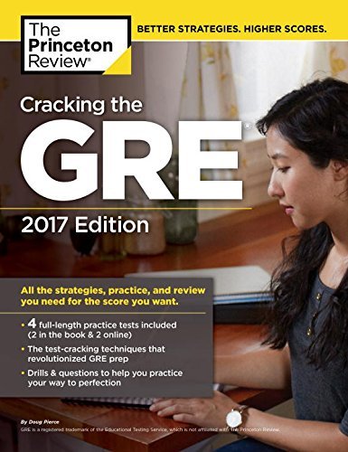Cracking the GRE with 4 Practice Tests, 2017 Edition (Graduate School Test Preparation)