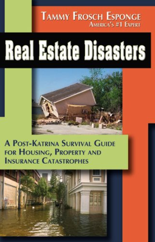 Real Estate Disasters: A Post Katrina Survival Guide for