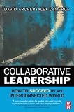 Collaborative Leadership: How to succeed in an interconnected world