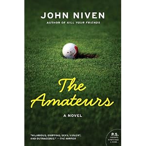【クリックで詳細表示】The Amateurs： A Novel (P.S.)： John Niven： 洋書