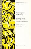 Planning for the future : an introduction to business planning for voluntary organisations