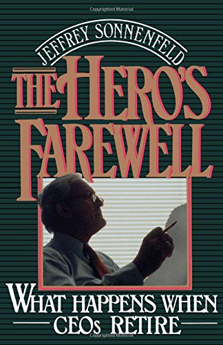 The Hero's Farewell: What Happens When CEOs Retire