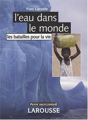 L'eau dans le monde : Les batailles pour la vie
