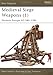 Medieval Siege Weapons (1): Western Europe AD 585–1385 (New Vanguard, 58)