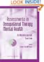 Assessments in Occupational Therapy Mental Health: An Integrative Approach