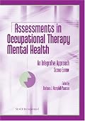 Assessments in Occupational Therapy Mental Health: An Integrative Approach