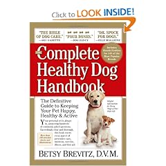 The Complete Healthy Dog Handbook: The Definitive Guide to Keeping Your Pet Happy, Healthy... by Betsy Brevitz