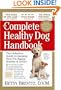 The Complete Healthy Dog Handbook: The Definitive Guide to Keeping Your Pet Happy, Healthy & Active Through Every Stage of Life
