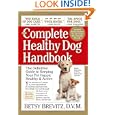 The Complete Healthy Dog Handbook: The Definitive Guide To Keeping Your Pet