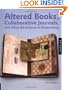 Altered Books, Collaborative Journals, and Other Adventures in Bookmaking