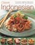 Classic Indonesian Cooking: 70 traditional dishes from an undiscovered cuisine, shown step-by-step in over 250 simple-to-follow photographs