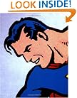 Superman: The Complete History- The Life and Times of the Man of Steel