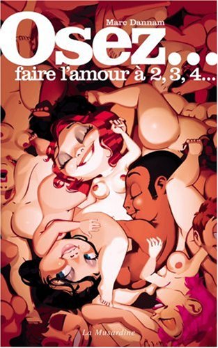 Osez faire l'amour à 2, 3, 4...