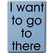 30 Rock I Want To Go To There Magnet
