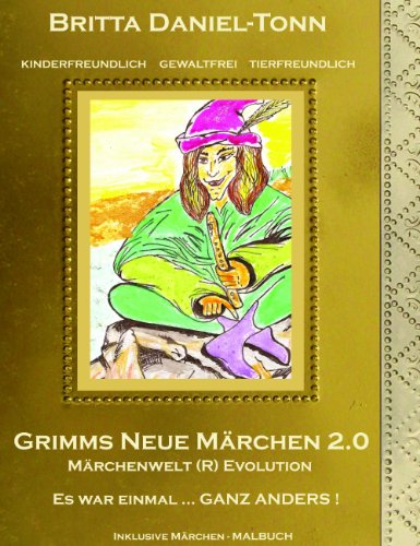 GRIMMS NEUE MÄRCHEN 2.0: Märchenwelt (R) Evolution: Es war einmal ... GANZ ANDERS ! (German Edition)