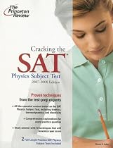 Cracking the SAT Physics Subject Test, 2007-2008 Edition (College Test Prep)