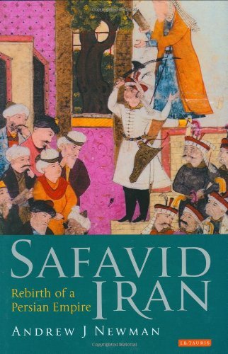 Safavid Iran: Rebirth of a Persian Empire (Library of Middle East History)