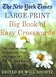 The New York Times Large-Print Big Book of Easy Crosswords: 120 Easy-to-Read Crosswords from the Pages of The New York Times