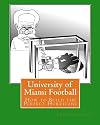 University of Miami Football: How to Build the Perfect Hurricane
