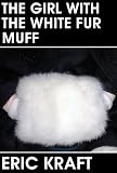 The Girl with the White Fur Muff