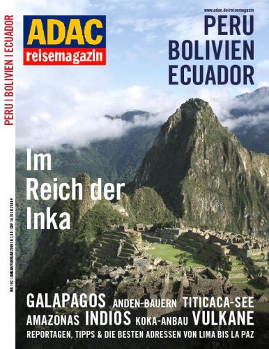 City Travel Guides Discounted  Bücher : ADAC Reisemagazin Peru, Bolivien, Ecuador: Andenstaaten: Im Reich der Inka. Galapagos. Anden-Bauern. Titicaca-See. Amazonas. Indios. Koka-Anbau. Vulkane. ... & die besten Adressen von Lima bis La Paz