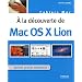 A la d�couverte de Mac OS X Lion : Sp�cial grands d�butants !