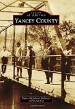 Yancey County (Images of America) (Images of America (Arcadia Publishing))