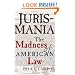 Jurismania: The Madness of American Law (Studies of the German Historical Institute, London)