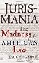 Jurismania: The Madness of American Law (Studies of the German Historical Institute, London)