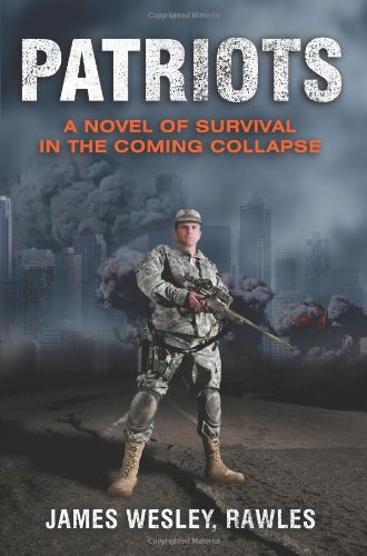 Patriots: A Novel of Survival in the Coming Collapse