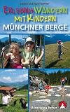 Produkt-Bild: Erlebniswandern mit Kindern M&uuml;nchner Berge: 33 Touren zwischen F&uuml;ssen und Inntal