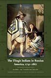 The Tlingit Indians in America 1741-1867
