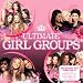 Ultimate Girl Groups