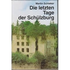 Die letzten Tage der Sch�lzburg. Roman