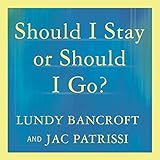 Should I Stay or Should I Go?: A Guide to Knowing If Your Relationship Can - and Should - Be Saved