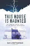 This House is Haunted: The Amazing Inside Story of the Enfield Poltergeist