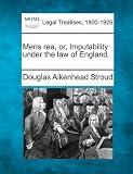 Mens rea, or, Imputability under the law of England.