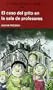 El caso del grito en la sala de profesores / The Case of the Scream in the Teacher's Lounge (Cuatro Amigos Y Medio/4 1/2 Friends) (Spanish Edition)