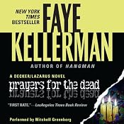 Prayers for the Dead: A Peter Decker and Rina Lazarus Novel | Faye Kellerman