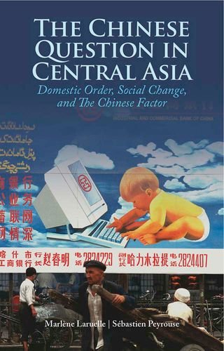 the chinese question in central asia domestic order social change and the chinese factor