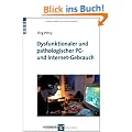Dysfunktionaler und pathologischer PC- und Internet-Gebrauch