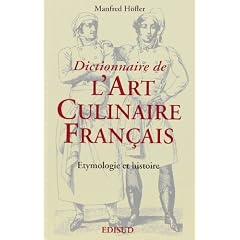 Dictionnaire de l'art culinaire fran�ais Etymologie et histoire