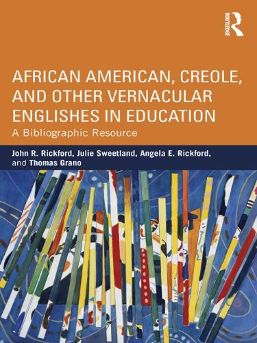 African American, Creole, and Other Vernacular Englishes in Education: A Bibliographic Resource (NCTE-Routledge Research Series)