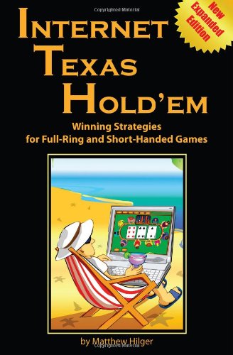 Internet Texas Hold'em: Winning Strategies for Full-Ring and Short-Handed Games