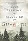 Your Presence Is Requested at Suvanto: A Novel